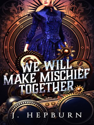 cover image of We Will Make Mischief Together